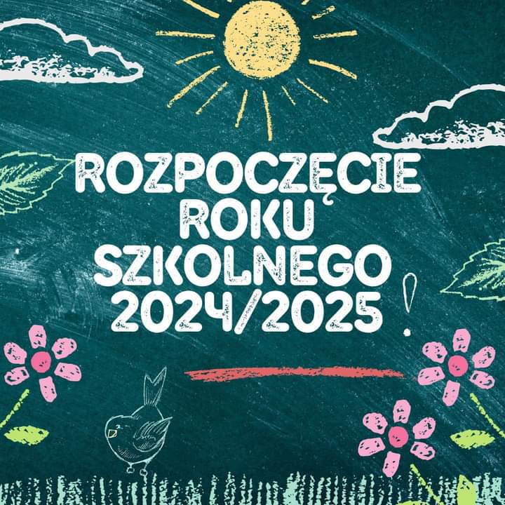 ROZPOCZĘCIE ROKU SZKOLNEGO 2024/25 !